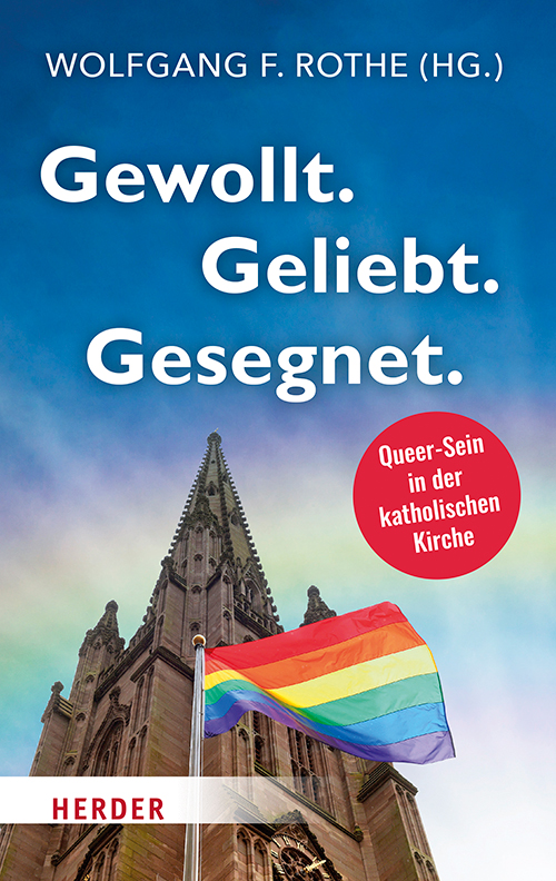  Gewollt. Geliebt. Gesegnet. Queer-Sein in der katholischen Kirche 